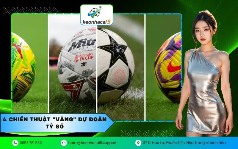 4 Chiến thuật "vàng" dự đoán tỷ số
