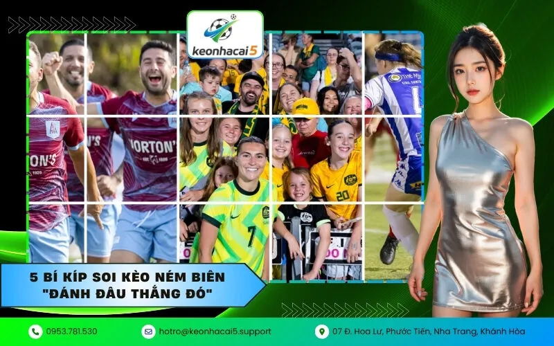 5 Bí kíp soi kèo ném biên "đánh đâu thắng đó"