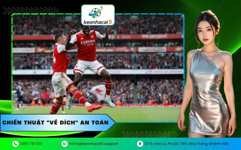 Chiến thuật "về đích" an toàn