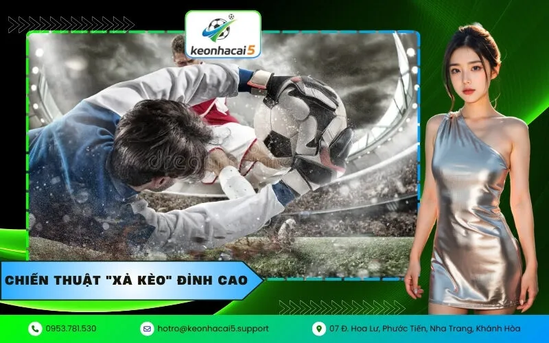 Chiến thuật "Xả kèo" đỉnh cao