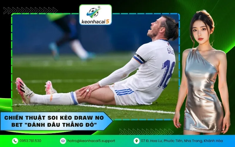 Chiến thuật soi kèo Draw No Bet "đánh đâu thắng đó"