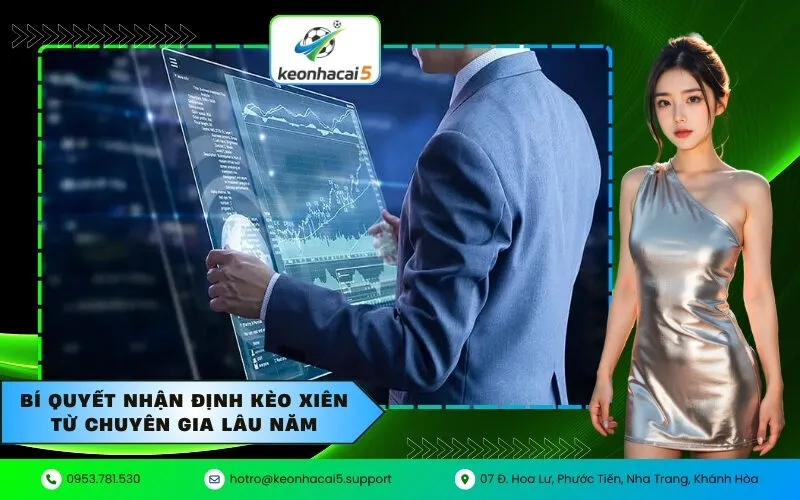 Bí quyết nhận định kèo xiên từ chuyên gia lâu năm