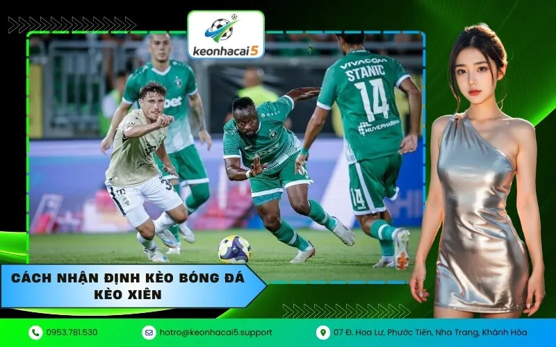 Cách nhận định kèo bóng đá kèo xiên