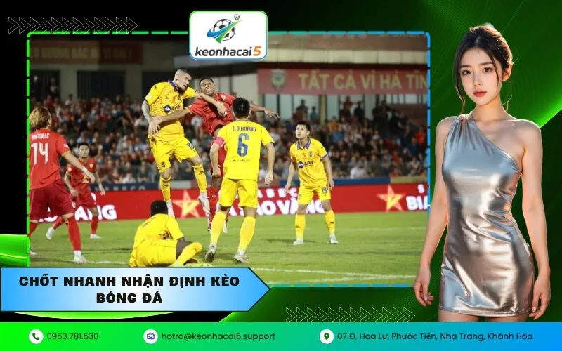 Chốt nhanh nhận định kèo bóng đá