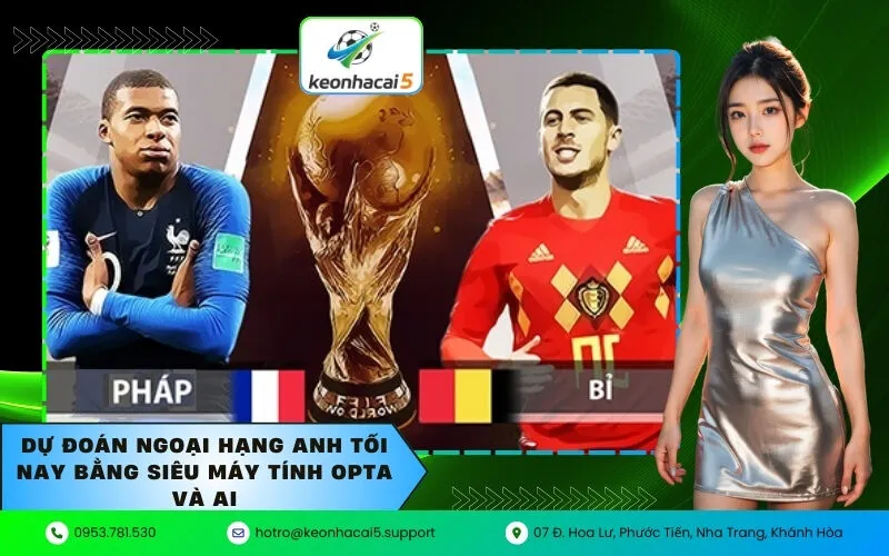 Dự đoán Ngoại hạng Anh tối nay bằng siêu máy tính Opta và AI