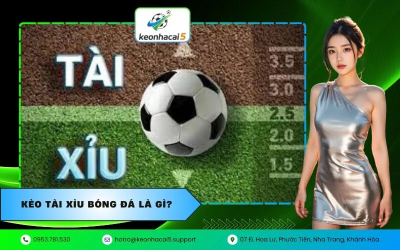 Kèo Tài Xỉu bóng đá là gì