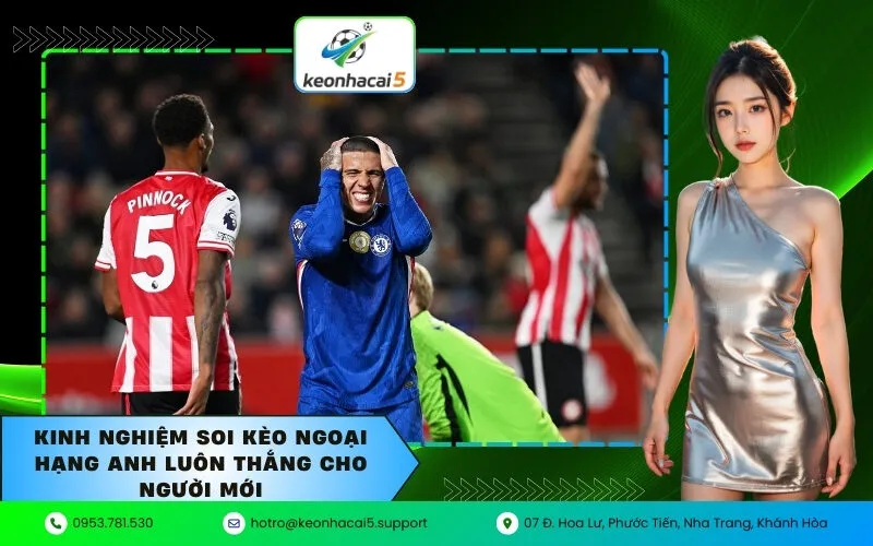 Kinh nghiệm soi kèo Ngoại hạng Anh luôn thắng cho người mới