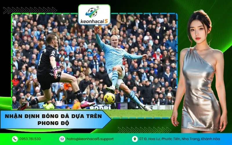 Nhận định bóng đá dựa trên phong độ