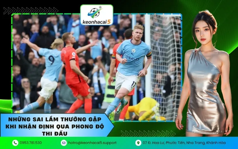 Những sai lầm thường gặp khi nhận định qua phong độ thi đấu