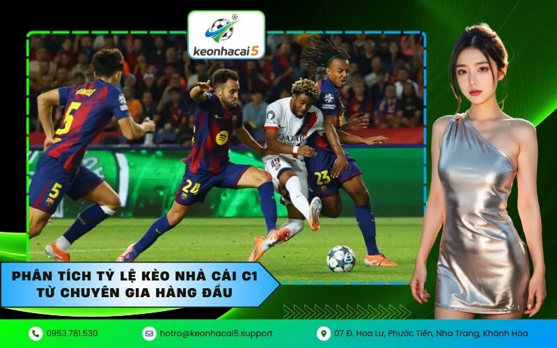 Phân tích tỷ lệ kèo nhà cái C1 từ chuyên gia hàng đầu