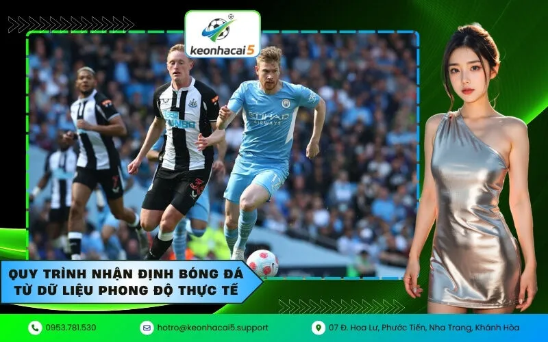 Quy trình nhận định bóng đá từ dữ liệu phong độ thực tế