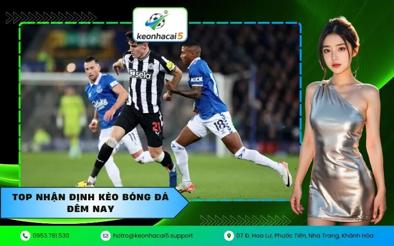 Top nhận định kèo bóng đá đêm nay