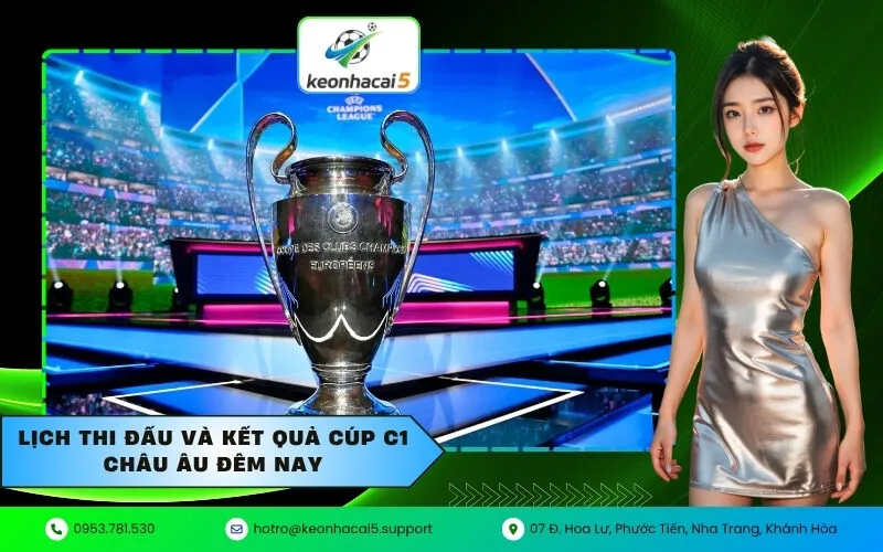 Lịch thi đấu và kết quả Cúp C1 Châu Âu đêm nay