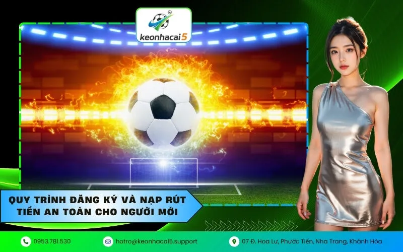 Quy trình đăng ký và nạp rút tiền an toàn cho người mới