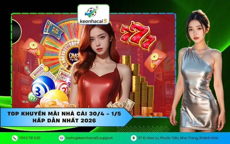 Top khuyến mãi nhà cái 30/4 - 1/5 hấp dẫn nhất 2026